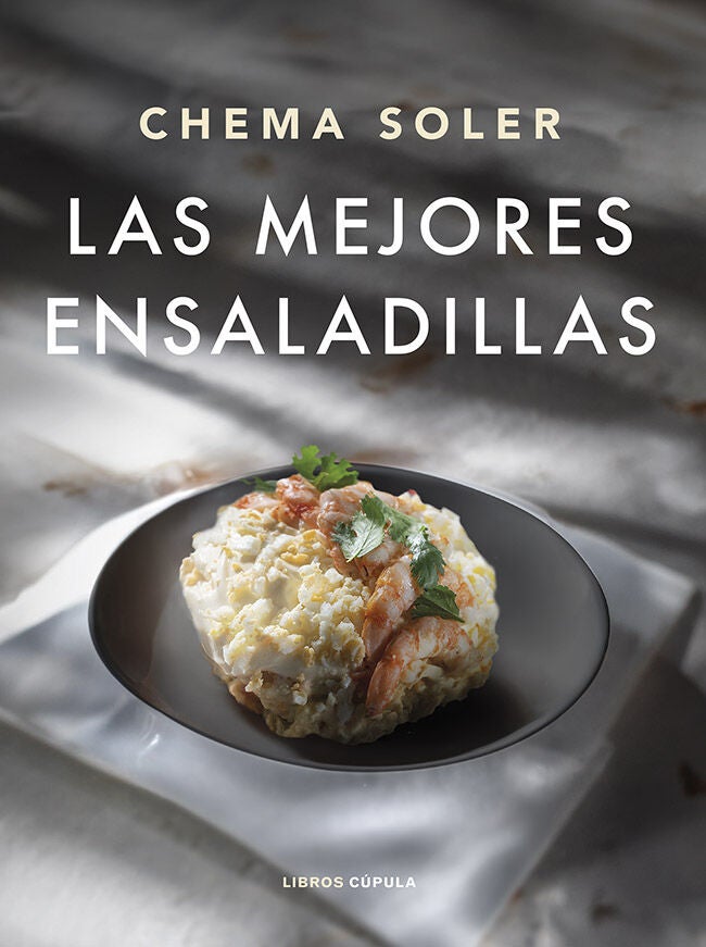 Portada del libro Las mejores ensaladillas, de Chema Soler (Libros Cúpula)