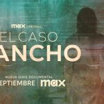 "El Caso Sancho", la serie que lo revela todo, tiene fecha de estreno en Max