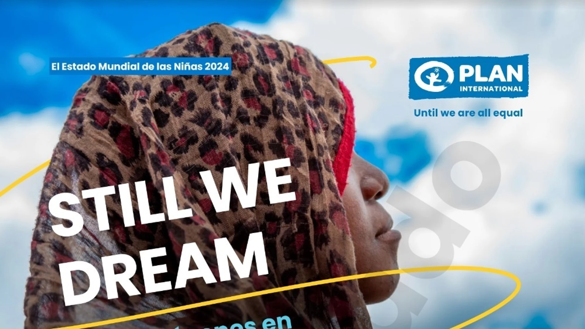 Portada del informe 'Still We Dream: Niñas y jóvenes en situaciones de conflicto', de Plan international.
