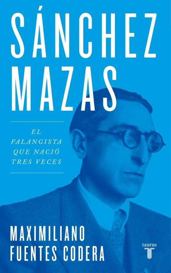 Portada del libro "Sánchez Mazas. El falangista que nació tres veces"