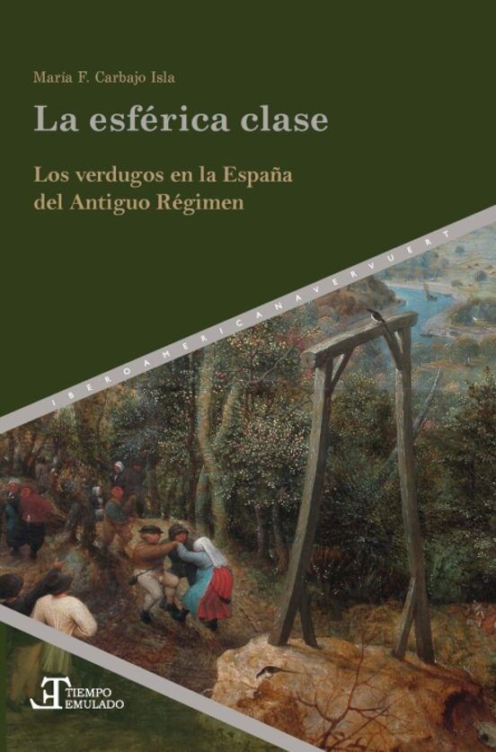 Portada de «La esférica clase. Los verdugos en la España del Antiguo Régimen»