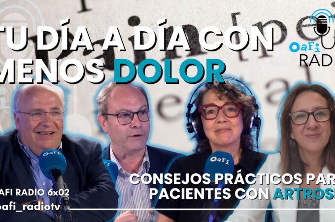 Oafi Radio, el podcast sobre salud de la Fundación Internacional de la Artrosis