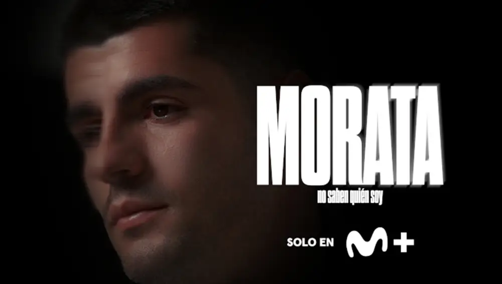 Documental de Morata en Movistar Plus+