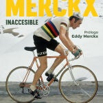 'Merckx, Inaccesible', La Biografía Del Mejor Ciclista De La Historia Ya Está A La Venta.